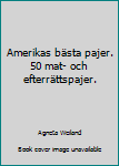 Unknown Binding Amerikas bästa pajer. 50 mat- och efterrättspajer. Book