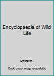 Paperback Encyclopaedia of Wild Life Book