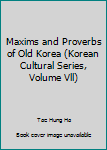 Maxims And Proverbs Of Old Korea