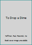 Paperback To Drop a Dime Book