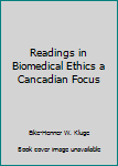 Paperback Readings in Biomedical Ethics a Cancadian Focus Book