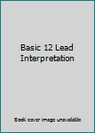 Unknown Binding Basic 12 Lead Interpretation Book