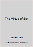 Hardcover The Virtue of Sex Book