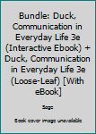 Paperback Bundle: Duck, Communication in Everyday Life 3e (Interactive Ebook) + Duck, Communication in Everyday Life 3e (Loose-Leaf) [With eBook] Book