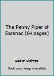 Paperback The Penny Piper of Saranac (64 pages) Book