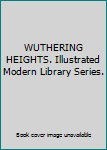 Hardcover WUTHERING HEIGHTS. Illustrated Modern Library Series. Book