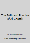 Paperback The Faith and Practice of Al-Ghazali Book