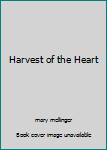 Harvest of the Heart