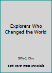 Hardcover Explorers Who Changed the World Book