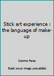 Hardcover Stick art experience : the language of make-up Book