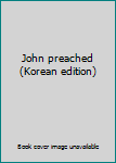 Paperback John preached (Korean edition) [Korean] Book