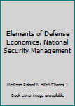 Unknown Binding Elements of Defense Economics. National Security Management Book