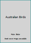 Hardcover Australian Birds [Unqualified] Book