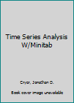 Hardcover Time Series Analysis W/Minitab Book