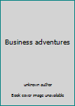 Unknown Binding Business adventures Book