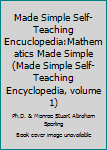Made Simple Self-Teaching Encuclopedia:Mathematics Made Simple