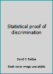 Hardcover Statistical proof of discrimination Book