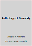 Anthology of Biosafety