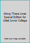Paperback Along These Lines Special Edition for Joliet Junior College Book