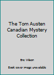 Hardcover The Tom Austen Canadian Mystery Collection Book