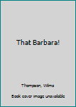 Mass Market Paperback That Barbara! Book