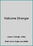 Hardcover Welcome Stranger Book