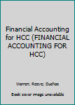 Paperback Financial Accounting for HCC (FINANCIAL ACCOUNTING FOR HCC) Book