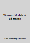 Paperback Women: Models of Liberation Book