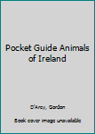 Hardcover Pocket Guide Animals of Ireland Book