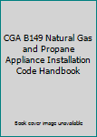 Paperback CGA B149 Natural Gas and Propane Appliance Installation Code Handbook Book