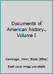 Paperback Documents of American history., Volume I Book