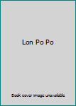 Lon Po Po
