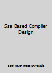 Ssa-Based Compiler Design