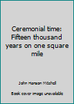 Paperback Ceremonial time: Fifteen thousand years on one square mile Book