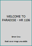 Unknown Binding WELCOME TO PARADISE - HR 1106 Book