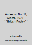 Unknown Binding Antaeus: No. 12, Winter, 1973 - ``British Poetry`` Book