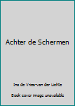 Hardcover Achter de Schermen [Dutch] Book