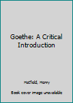 Mass Market Paperback Goethe: A Critical Introduction Book