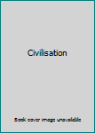 Kenneth Clark's Civilisation: A Personal View (286 illustrations; 48 pages in color) (Hardcover)