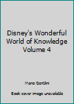Unknown Binding Disney's Wonderful World of Knowledge Volume 4 Book