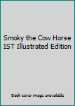 Hardcover Smoky the Cow Horse 1ST Illustrated Edition Book