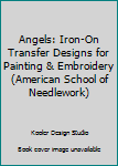 Paperback Angels: Iron-On Transfer Designs for Painting & Embroidery (American School of Needlework) Book