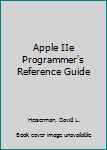 Hardcover Apple IIe Programmer's Reference Guide Book