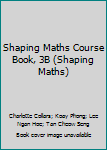 Paperback Shaping Maths Course Book, 3B (Shaping Maths) Book