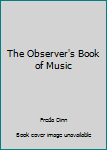 Hardcover The Observer's Book of Music [Unknown] Book