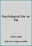 Paperback Psychological War on Fat Book
