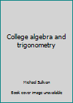 Paperback College algebra and trigonometry Book