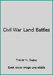 Hardcover Civil War Land Battles Book