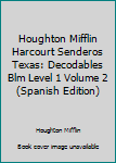 Unknown Binding Houghton Mifflin Harcourt Senderos Texas: Decodables Blm Level 1 Volume 2 (Spanish Edition) [Spanish] Book