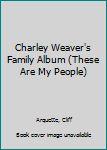 Hardcover Charley Weaver's Family Album (These Are My People) Book